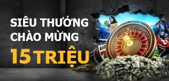 Siêu thưởng chào mừng lên đến 15.000.000 VNĐ