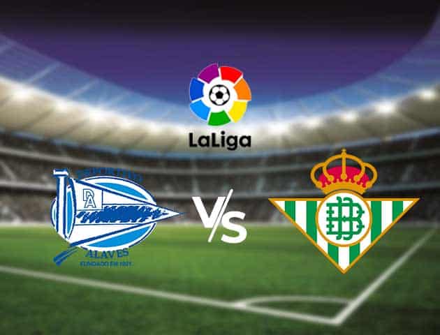 Soi kèo nhà cái Bk8vn Alaves vs Betis, 13/9/2020 - VĐQG Tây Ban Nha