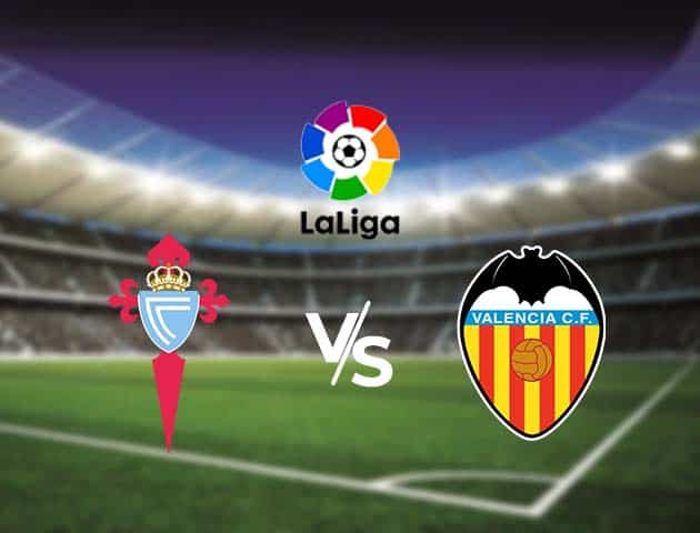 Soi kèo nhà cái Bk8vn Celta Vigo vs Valencia, 22/9/2020 - VĐQG Tây Ban Nha