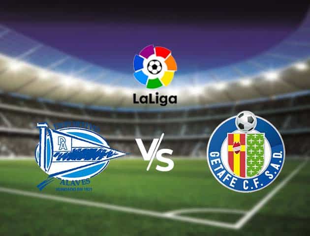 Soi kèo nhà cái Bk8vn Alaves vs Getafe, 27/9/2020 - VĐQG Tây Ban Nha