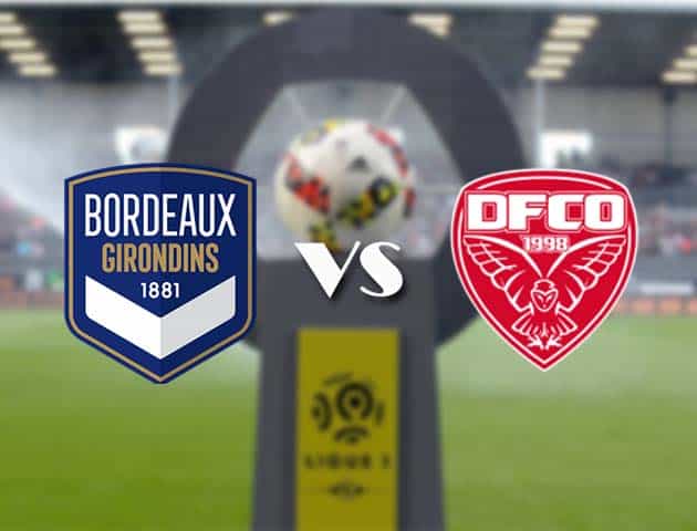 Soi kèo nhà cái Bk8vn Bordeaux vs Dijon, 04/10/2020 - VĐQG Pháp [Ligue 1]