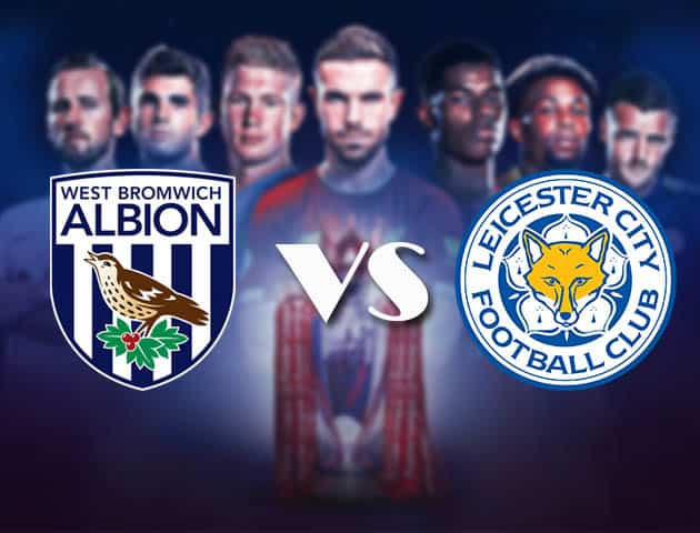 Soi keo West Brom vs Leicester 12 9 2020 Ngoai Hang Anh