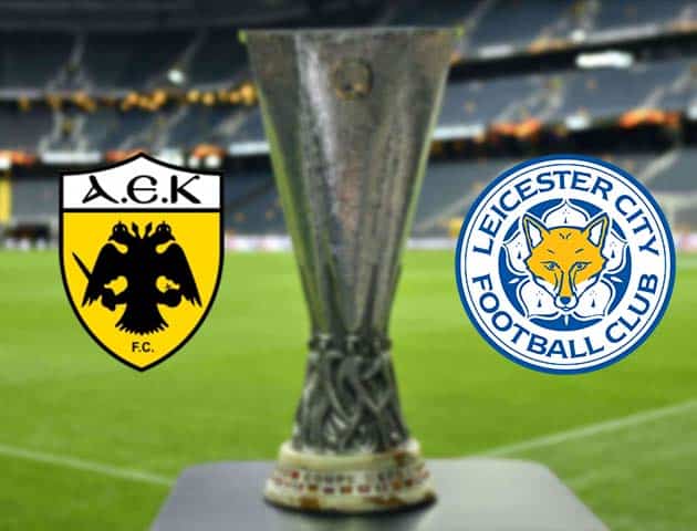 Soi kèo nhà cái Bk8vn AEK Athens vs Leicester, 30/10/2020 - Cúp C2 Châu Âu