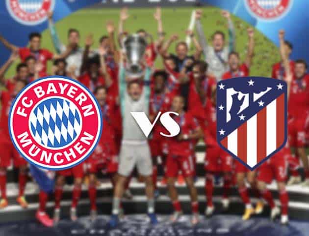 Soi kèo nhà cái Bk8vn Bayern Munich vs Atletico Madrid, 22/10/2020 - Cúp C1 Châu Âu