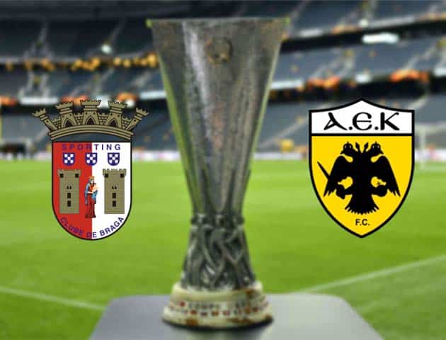 Soi kèo nhà cái Bk8vn Braga vs AEK Athens, 23/10/2020 - Cúp C2 Châu Âu