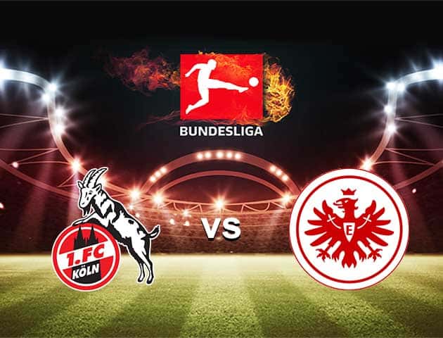 Soi kèo nhà cái Bk8vn Cologne vs Eintracht Frankfurt, 18/10/2020 - VĐQG Đức [Bundesliga]