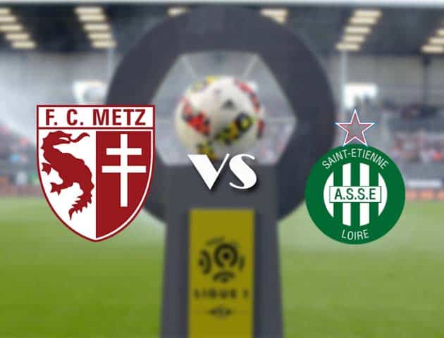 Soi kèo nhà cái Bk8vn Metz vs Saint-Etienne, 25/10/2020 - VĐQG Pháp [Ligue 1]