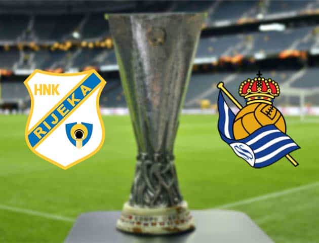 Soi kèo nhà cái Bk8vn Rijeka vs Real Sociedad, 22/10/2020 - Cúp C2 Châu Âu