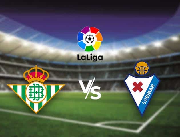 Soi kèo nhà cái Bk8vn Betis vs Eibar, 29/11/2020 - VĐQG Tây Ban Nha