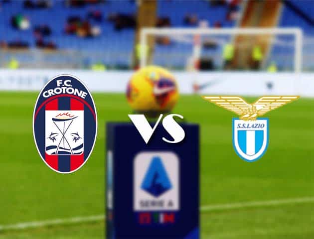 Soi kèo nhà cái Bk8vn Crotone vs Lazio, 21/11/2020 - VĐQG Ý [Serie A]