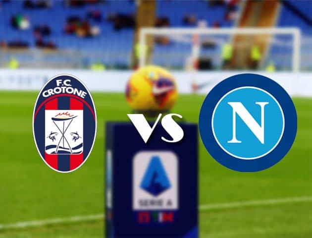 Soi kèo nhà cái Bk8vn Crotone vs Napoli, 07/12/2020 - VĐQG Ý [Serie A]