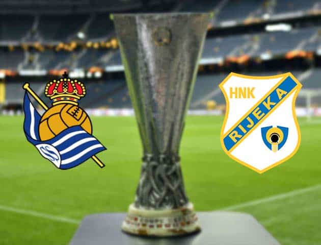 Soi kèo nhà cái Bk8vn Real Sociedad vs Rijeka, 4/12/2020 - Cúp C2 Châu Âu