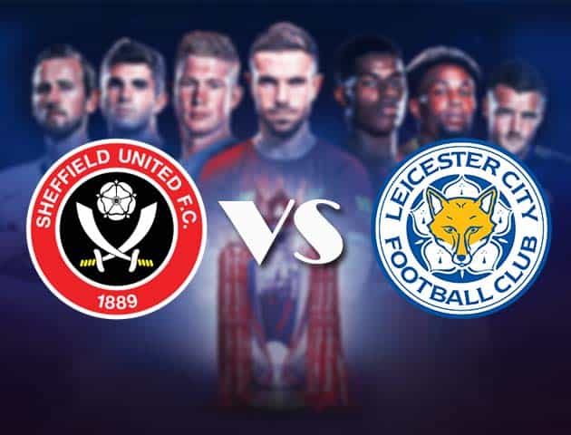 Soi kèo nhà cái Bk8vn Sheffield United vs Leicester City, 6/12/2020 - Ngoại Hạng Anh