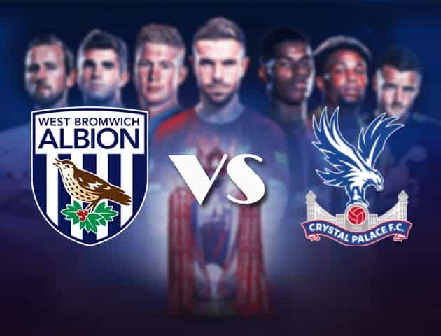 Soi kèo nhà cái Bk8vn West Bromwich Albion vs Crystal Palace, 6/12/2020 - Ngoại Hạng Anh