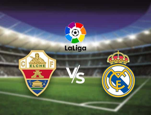 Soi kèo nhà cái Bk8vn Elche vs Real Madrid, 31/12/2020 - VĐQG Tây Ban Nha