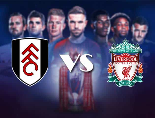 Soi kèo nhà cái Bk8vn Fulham vs Liverpool, 13/12/2020 - Ngoại Hạng Anh