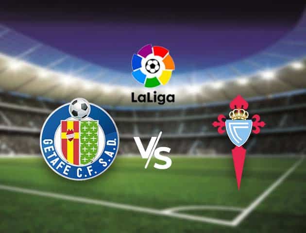 Soi kèo nhà cái Bk8vn Getafe vs Celta Vigo, 23/12/2020 - VĐQG Tây Ban Nha