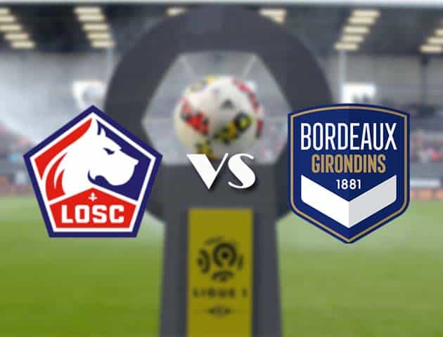 Soi kèo nhà cái Bk8vn Lille vs Bordeaux, 13/12/2020 - VĐQG Pháp [Ligue 1]