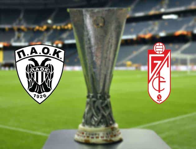 Soi kèo nhà cái Bk8vn PAOK vs Granada, 11/12/2020 - Cúp C2 Châu Âu