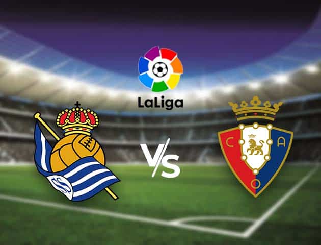 Soi kèo nhà cái Bk8vn Real Sociedad vs Osasuna, 4/01/2021 - VĐQG Tây Ban Nha