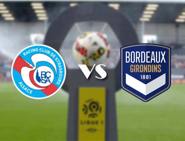 Soi kèo nhà cái Bk8vn Strasbourg vs Bordeaux, 20/12/2020 - VĐQG Pháp [Ligue 1]