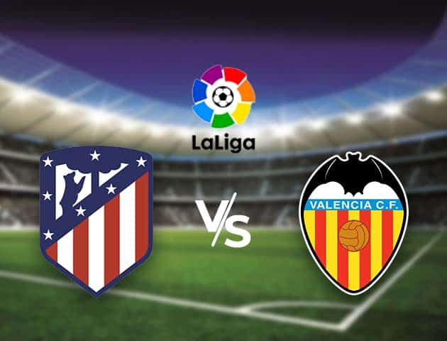 Soi kèo nhà cái Bk8vn Atletico Madrid vs Valencia, 25/01/2021 - VĐQG Tây Ban Nha