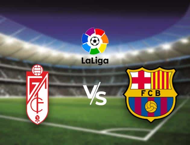 Soi kèo nhà cái Bk8vn Granada CF vs Barcelona, 10/01/2021 - VĐQG Tây Ban Nha