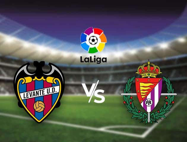 Soi kèo nhà cái Bk8vn Levante vs Valladolid, 23/01/2021 - VĐQG Tây Ban Nha