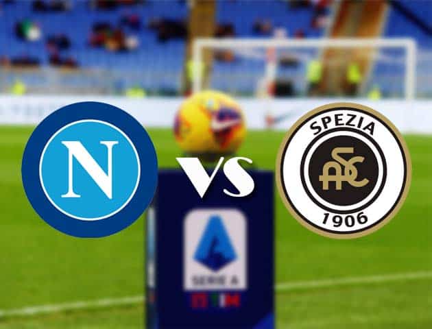 Soi kèo nhà cái Bk8vn Napoli vs Spezia, 7/1/2021 - VĐQG Ý [Serie A]