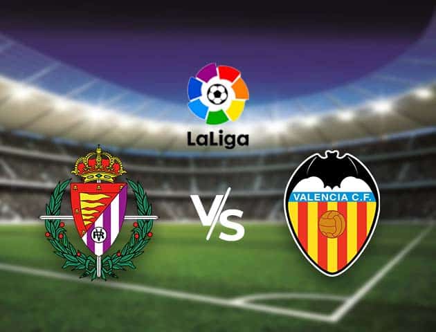 Soi kèo nhà cái Bk8vn Valladolid vs Valencia, 11/01/2021 - VĐQG Tây Ban Nha