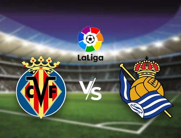 Soi kèo nhà cái Bk8vn Villarreal vs Real Sociedad, 31/1/2021 - VĐQG Tây Ban Nha