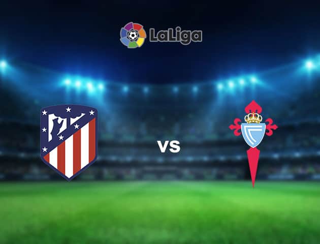 Soi kèo nhà cái Bk8vn Atletico Madrid vs Celta Vigo, 9/02/2021 - VĐQG Tây Ban Nha