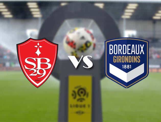 Soi kèo nhà cái Bk8vn Brest vs Bordeaux, 7/2/2021 - VĐQG Pháp [Ligue 1]