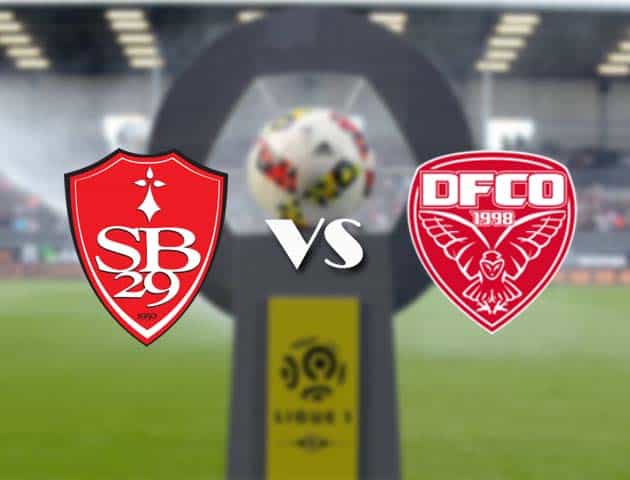 Soi kèo nhà cái Bk8vn Brest vs Dijon, 4/3/2021 - VĐQG Pháp [Ligue 1]