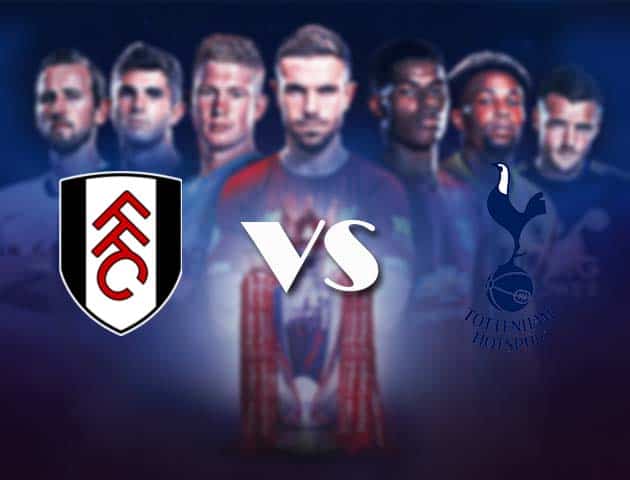 Soi kèo nhà cái Bk8vn Fulham vs Tottenham, 5/3/2021 - Ngoại Hạng Anh