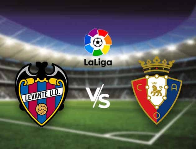 Soi kèo nhà cái Bk8vn Levante vs Osasuna, 13/02/2021 - VĐQG Tây Ban Nha