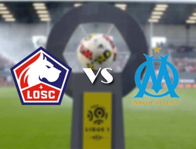 Soi kèo nhà cái Bk8vn Lille vs Marseille, 4/3/2021 - VĐQG Pháp [Ligue 1]