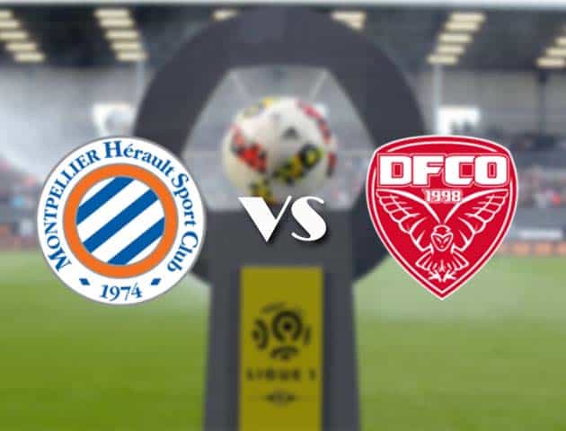 Soi kèo nhà cái Bk8vn Montpellier vs Dijon, 7/2/2021 - VĐQG Pháp [Ligue 1]