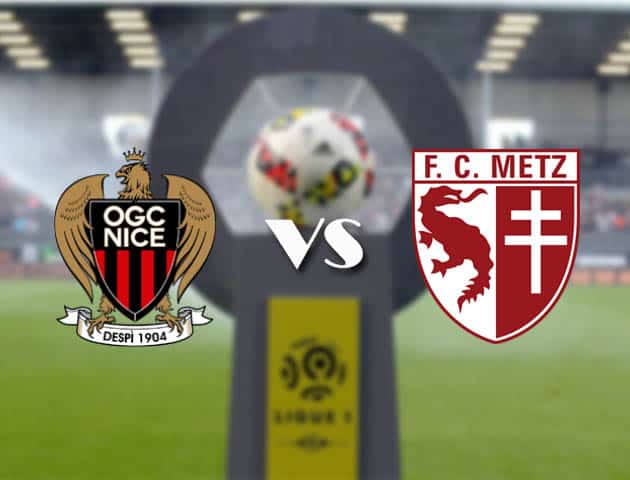 Soi kèo nhà cái Bk8vn Nice vs Metz, 21/2/2021 - VĐQG Pháp [Ligue 1]