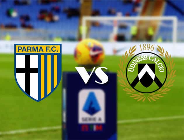 Soi kèo nhà cái Bk8vn Parma vs Udinese, 21/2/2021 - VĐQG Ý [Serie A]