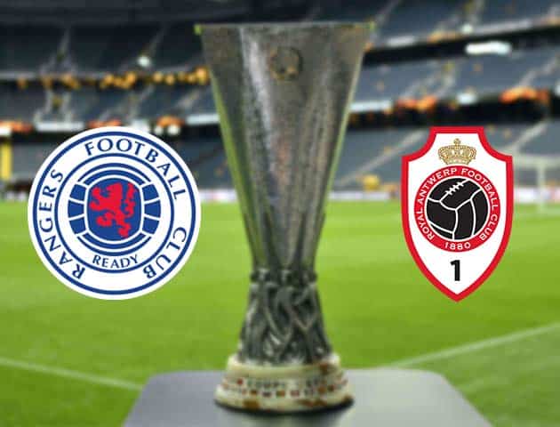 Soi kèo nhà cái Bk8vn Rangers vs Antwerp, 26/2/2021 - Cúp C2 Châu Âu