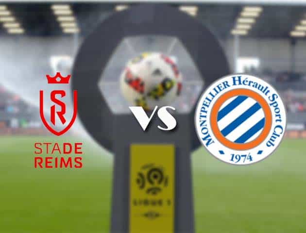 Soi kèo nhà cái Bk8vn Reims vs Montpellier, 28/2/2021 - VĐQG Pháp [Ligue 1]