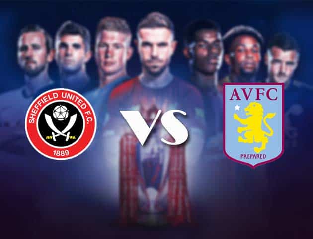 Soi kèo nhà cái Bk8vn Sheffield Utd vs Aston Villa, 4/3/2021 - Ngoại Hạng Anh