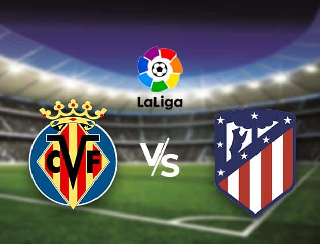 Soi kèo nhà cái Bk8vn Villarreal vs Atletico Madrid, 1/03/2021 - VĐQG Tây Ban Nha