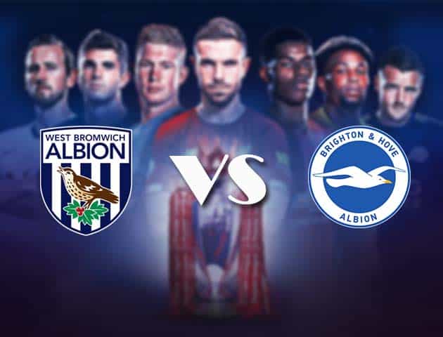 Soi kèo nhà cái Bk8vn West Brom vs Brighton, 27/2/2021 - Ngoại Hạng Anh