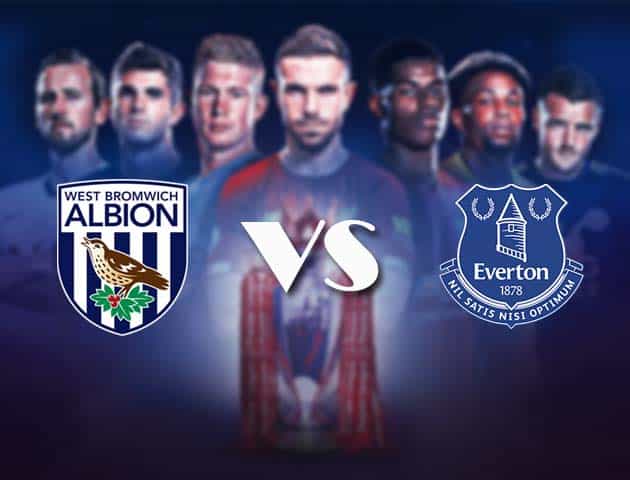 Soi kèo nhà cái Bk8vn West Brom vs Everton, 5/3/2021 - Ngoại Hạng Anh