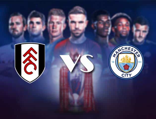 Soi kèo nhà cái Bk8vn Fulham vs Man City, 14/3/2021 - Ngoại Hạng Anh