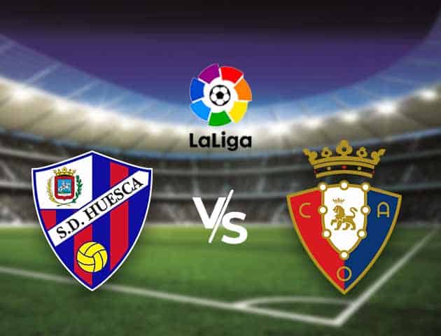 Soi kèo nhà cái Bk8vn Huesca vs Osasuna, 21/3/2021 - VĐQG Tây Ban Nha