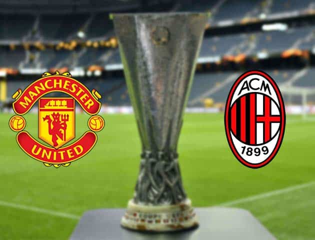 Soi kèo nhà cái Bk8vn Manchester Utd vs AC Milan, 12/03/2021 - Europa League