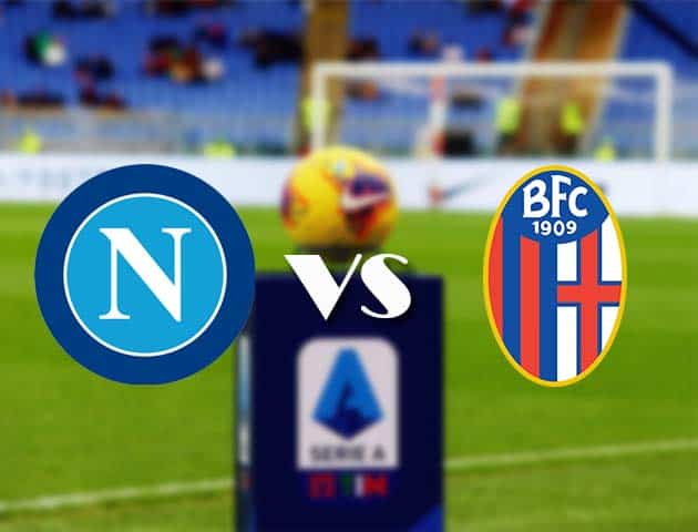 Soi kèo nhà cái Bk8vn Napoli vs Bologna, 8/3/2021 - VĐQG Ý [Serie A]